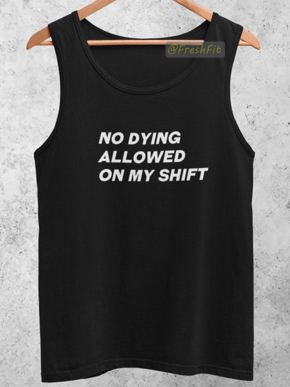 🆕No Dying Allowed On My Shift Black Tank Top